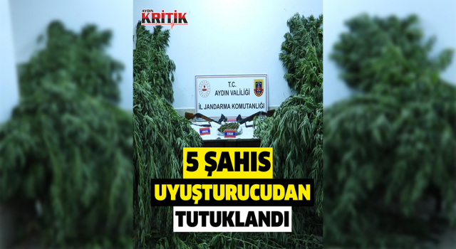 Aydın'da 5 şahıs uyuşturucudan tutuklandı