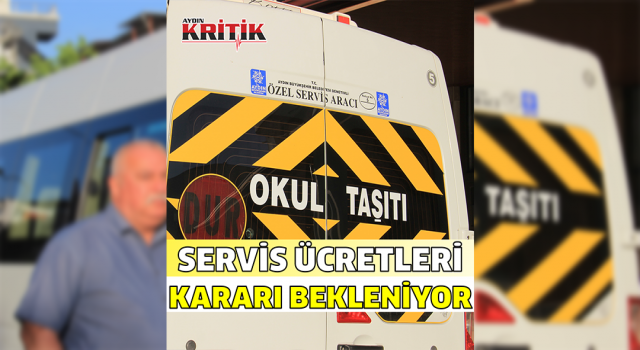 Aydın’da servisçiler de veliler de UKOME kararlarını bekliyor