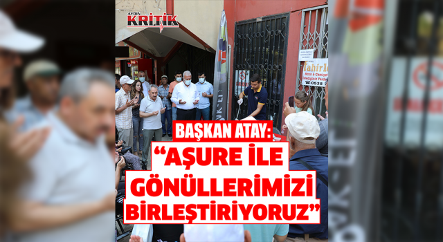 Başkan Atay: "Aşure ile gönüllerimizi birleştiriyoruz"