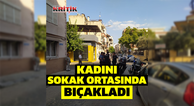 Birlikte yaşadığı kadını sokak ortasında bıçakladı