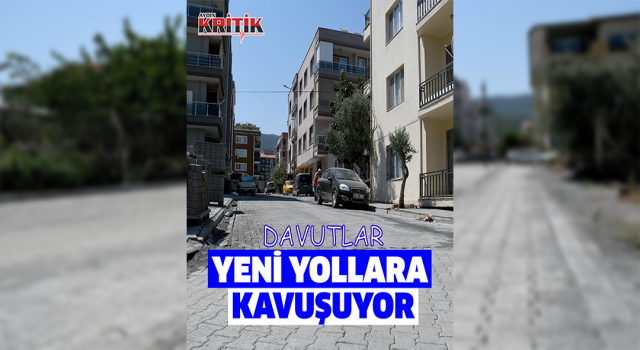 Davutlar Mahallesi yeni yollarına kavuşuyor