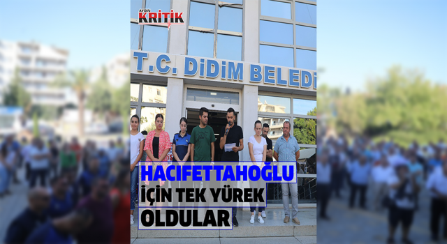 Didim Belediyesi personelleri Hacıfettahoğlu için tek yürek oldu