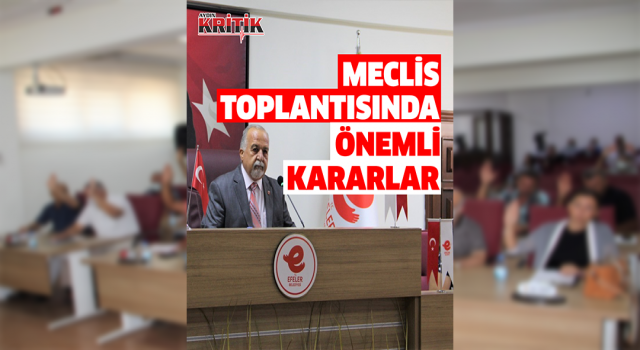 Efeler Belediye Meclis Toplantısı'nda 2 önemli karar alındı