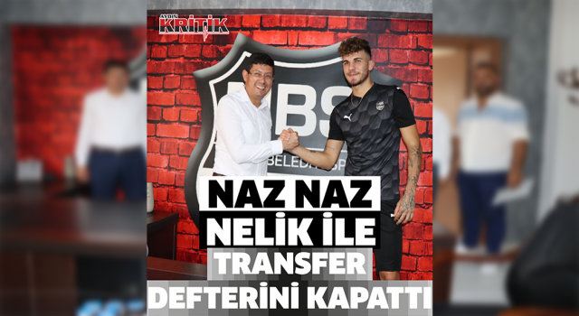 Eşin Group Nazilli Belediyespor Nelik ile transfer defterini kapattı