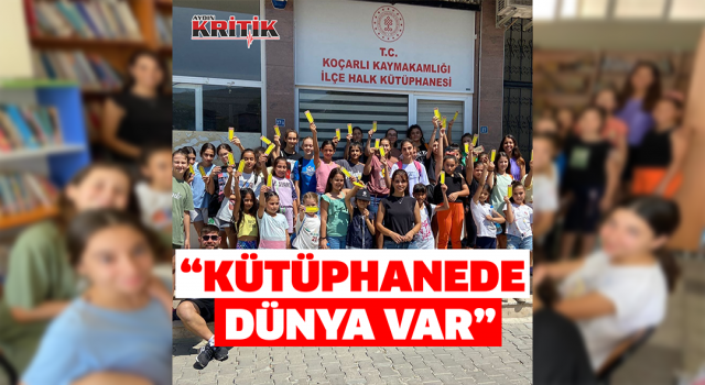 Koçarlı’da 'Kütüphanede Dünya Var' hayata geçirildi