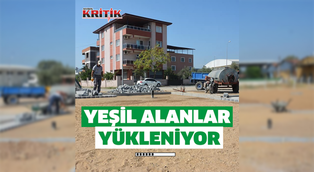 Köşk’te yeşil alanlar yükleniyor