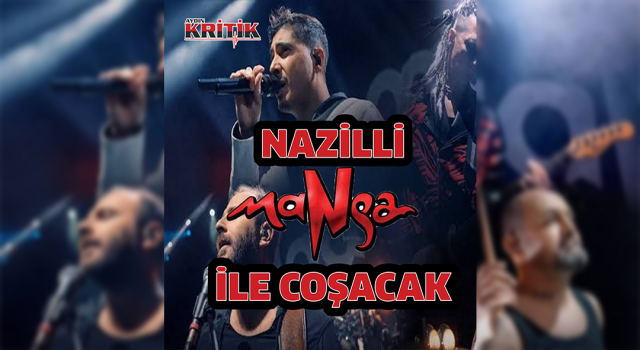 Nazilli Manga ile coşacak