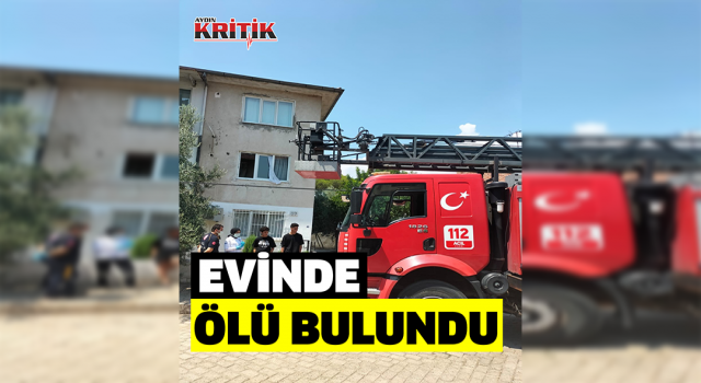 Nazilli'de bir şahıs evinde ölü bulundu