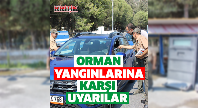 Söke'de vatandaşlar orman yangınlarına karşı uyardı