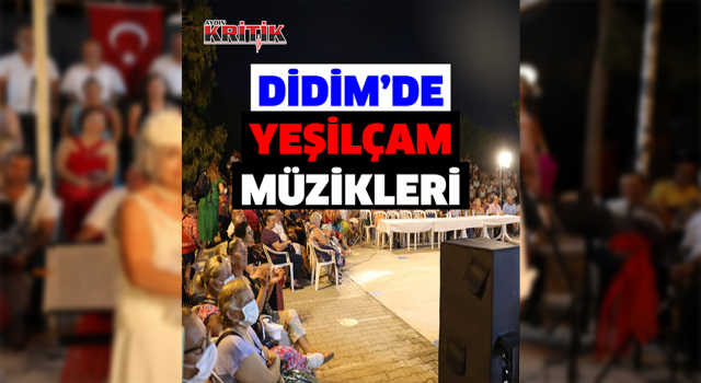 Yeşilçam müzikleri Didim’de seslendirildi