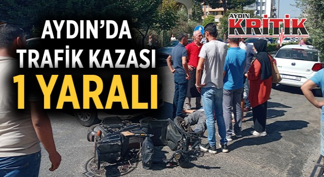 Aydın’da trafik kazası: 1 yaralı