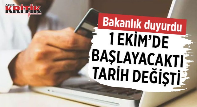 Bakanlık duyurdu 1 Ekim'de başlayacaktı tarih değişti