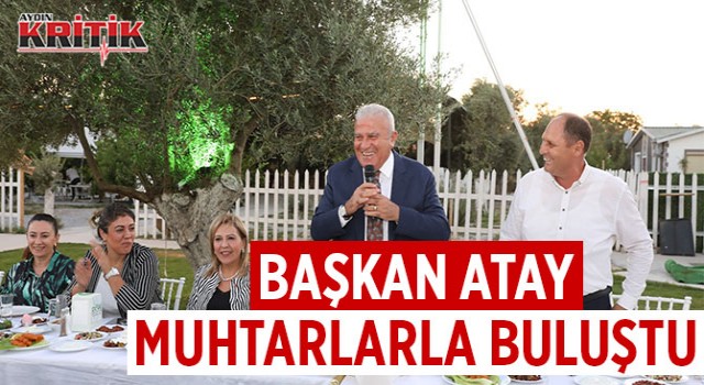 Başkan Atay muhtarlarla buluştu