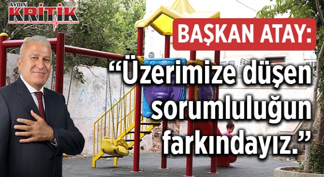 Başkan Atay: "Üzerimize düşen sorumluluğun farkındayız."