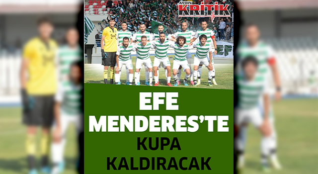 Efe Menderes'te kupa kaldıracak