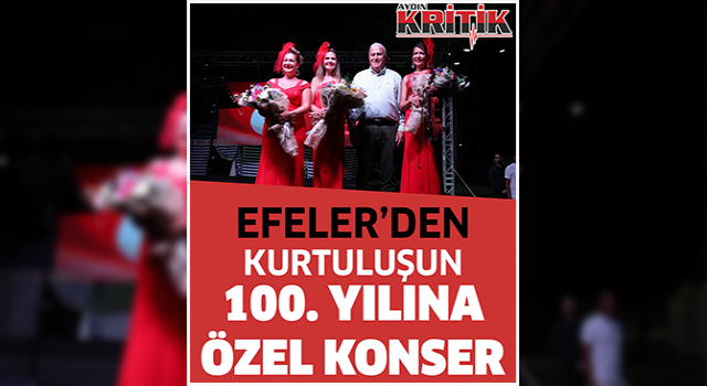 Efeler’den kurtuluşun 100. yılına özel konser