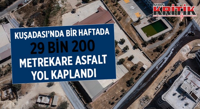 Kuşadası’nda bir haftada 29 bin 200 metrekare asfalt yol kaplandı