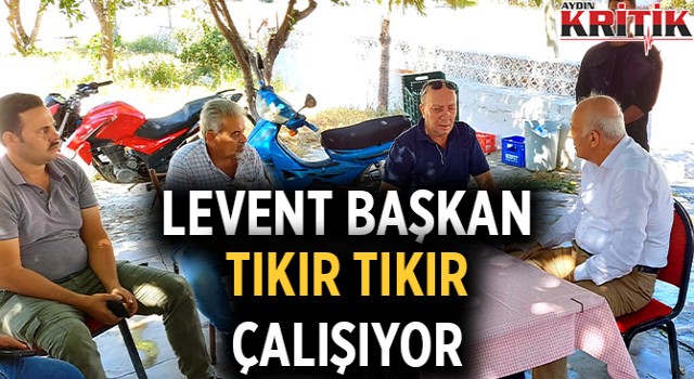 Levent Başkan Tıkır Tıkır Çalışıyor