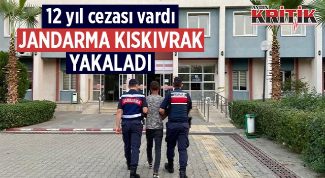 12 yıl cezası vardı jandarma kıskıvrak yakaladı