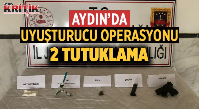 Aydın'da uyuşturucu operasyonu 2 tutuklu