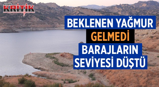 Beklenen yağmur gelmedi, barajların seviyesi düştü