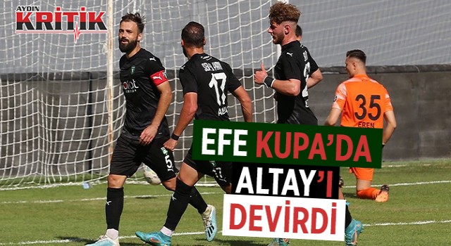 EFE KUPA’DA ALTAY’I DEVİRDİ