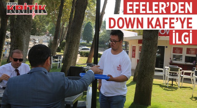 EFELER'DEN DOWN KAFE’YE İLGİ