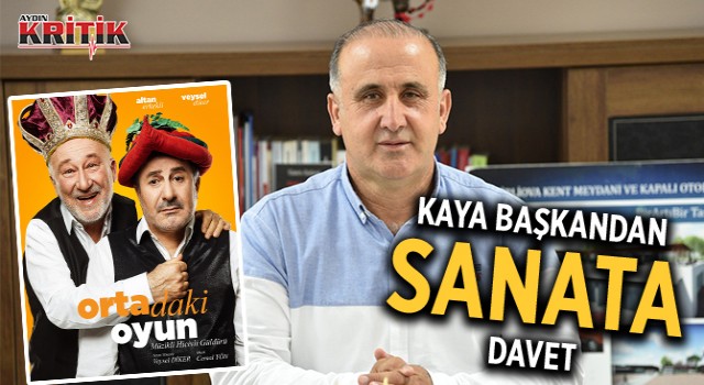 Kaya başkandan sanata davet