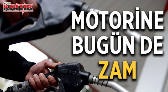 Motorine bugün de zam