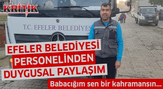 Efeler Belediyesi Personelinden duygusal paylaşım