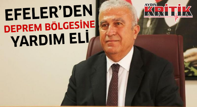 Efeler'den deprem bölgesine yardım eli