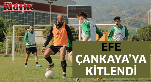 Efe, Çankaya'ya kitlendi