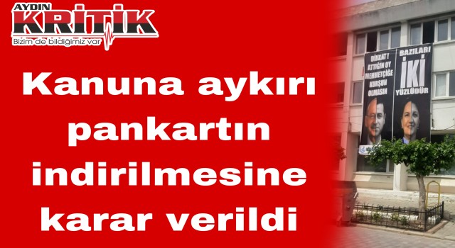 Kanuna aykırı pankartın indirilmesine karar verildi