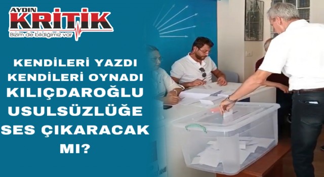 Kendileri yazdı kendileri oynadı, Kılıçdaroğlu usulsüzlüğe ses çıkaracak mı?