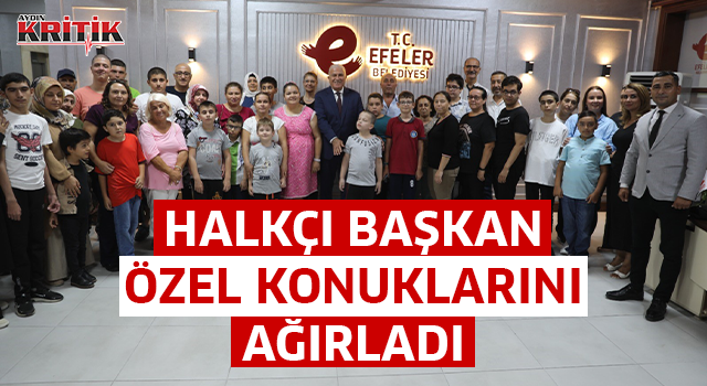 Halkçı Başkan özel konuklarını ağırladı