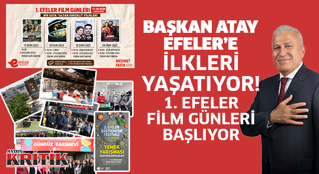 Başkan Atay Efeler'e ilkleri yaşatıyor! 1. Efeler Film Günleri Başlıyor