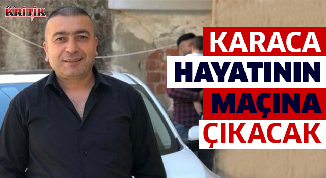 Karaca, hayatının maçına çıkacak