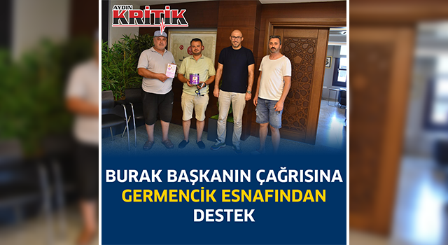 Burak Başkanın çağrısına Germencik Esnafından destek