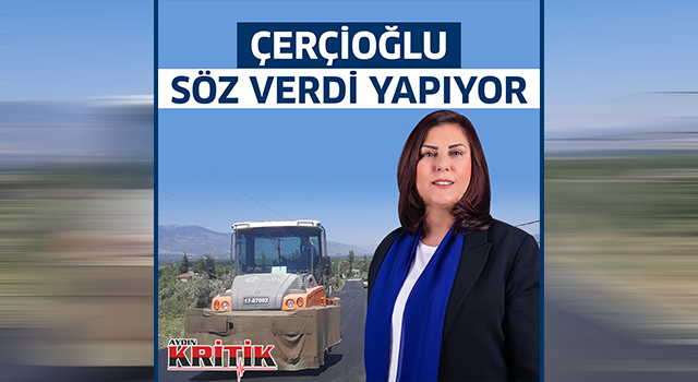 ÇERÇİOĞLU SÖZ VERDİ YAPIYOR