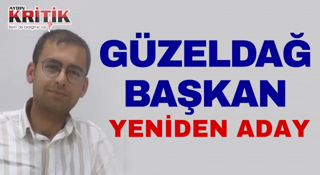 Güzeldağ başkan yeniden aday