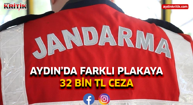 Aydın'da farklı plakaya 32 bin tl ceza