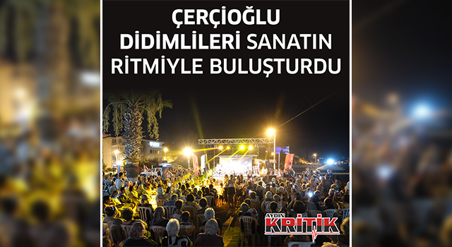 ÇERÇİOĞLU DİDİMLİLERİ SANATIN RİTMİYLE BULUŞTURDU