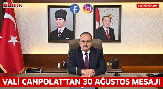 VALİ CANPOLAT’TAN 30 AĞUSTOS MESAJI