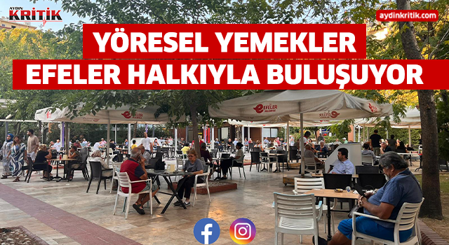 YÖRESEL YEMEKLER EFELER HALKIYLA BULUŞUYOR