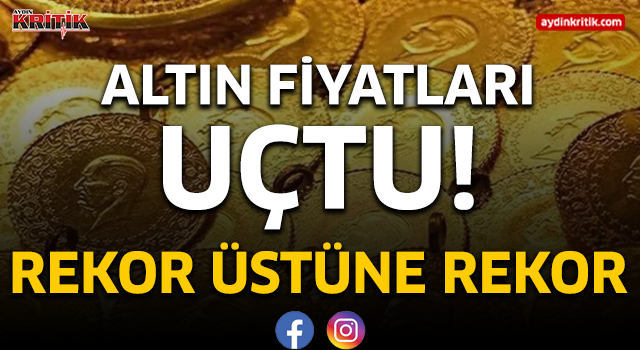 Altın fiyatları uçtu! rekor üstüne rekor