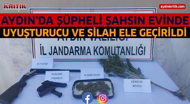 Aydın'da şüpheli şahsın evinde uyuşturucu ve silah ele geçirildi