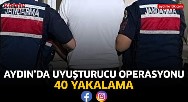 Aydın'da uyuşturucu operasyonu 40 yakalama