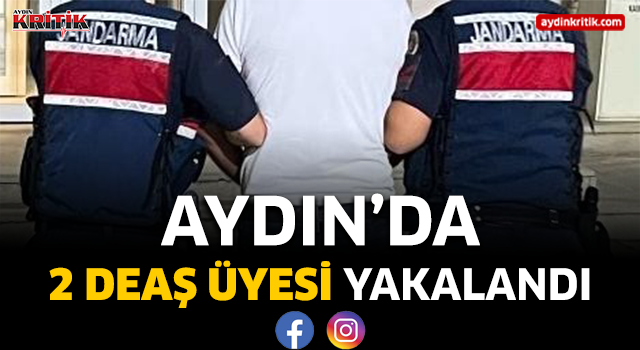 Aydın'da 2 DEAŞ üyesi yakalandı