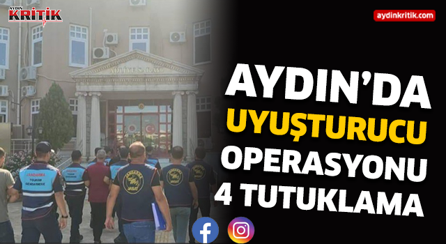 Aydın'da torbacı operasyonu 4 tutuklama