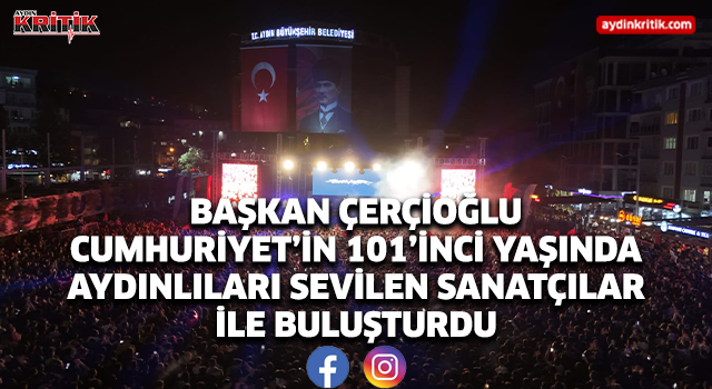 BAŞKAN ÇERÇİOĞLU CUMHURİYET’İN 101’İNCİ YAŞINDA AYDINLILARI SEVİLEN SANATÇILAR İLE BULUŞTURDU